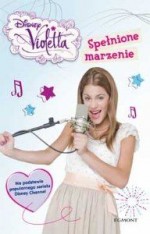 Violetta. Spełnione marzenie