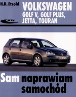 Volkswagen Golf V, Golf Plus, Jetta, Touran. Sam naprawiam samochód