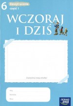 Wczoraj i dziś. Klasa 6, szkoła podstawowa, część 1. Historia. Zeszyt ćwiczeń