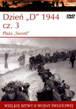Wielkie bitwy II wojny światowej. Dzień `D` 1944. Cz. 3. Plaża `Sword` + DVD
