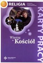 Wierzę w Kościół. Klasa 6, szkoła podstawowa. Religia. Karty pracy.