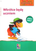 Henio Mądrek przygotowuje się z nami do szkoły. Wkrótce będę uczniem. Karty pracy