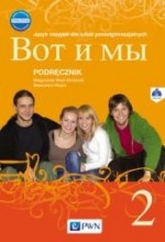 Wot i my. Szkoły ponadgimnazjalne. Część 2. Język rosyjski. Podręcznik + CD