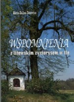 Wspomnienia z litewskim życiorysem w tle