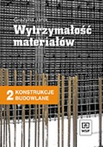 Wytrzymałość materiałów. Konstrukcje budowlane 2. Podręcznik dla ucznia technikum.