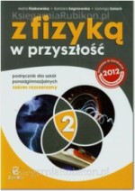 Z fizyką w przyszłość. Klasa 2, liceum i technikum. Podręcznik. Zakres rozszerzony