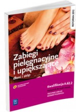 ZABIEGI PIELĘGNACYJNE I UPIĘKSZAJĄCE DŁO WSIP 9788302136504