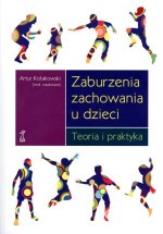 Zaburzenia zachowania u dzieci. Teoria i praktyka