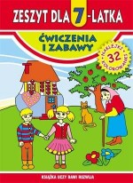 Zeszyt dla 7-latka. Ćwiczenia i zabawy