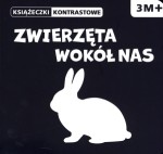 Zwierzęta wokół nas. Książeczki kontrastowe