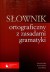 slownik-ortograficzny-z-zasadami-gramatyki